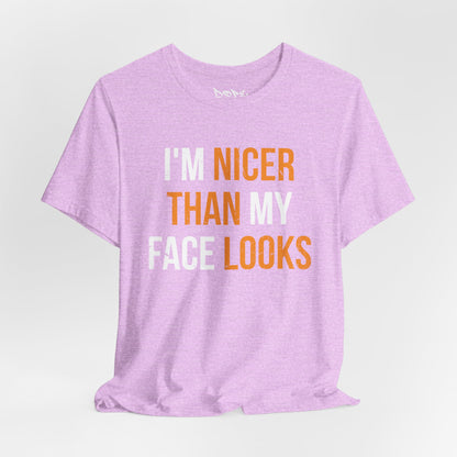 Nicer Than My Face