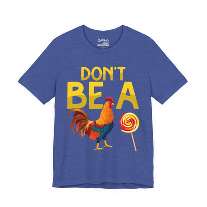 Don't Be A Rooster Lollipop