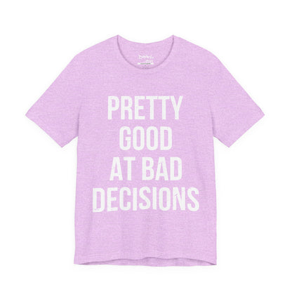 Pretty Good/Bad Decisions