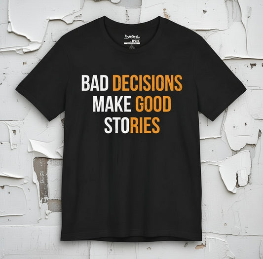 Bad Decisions