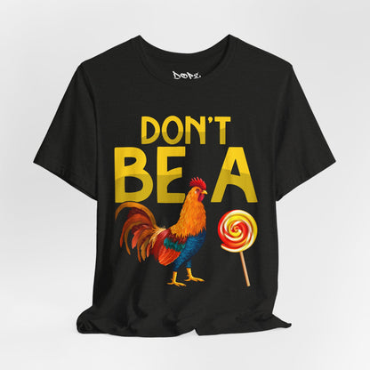 Don't Be A Rooster Lollipop