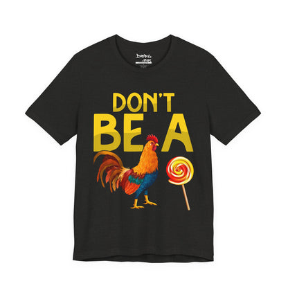 Don't Be A Rooster Lollipop