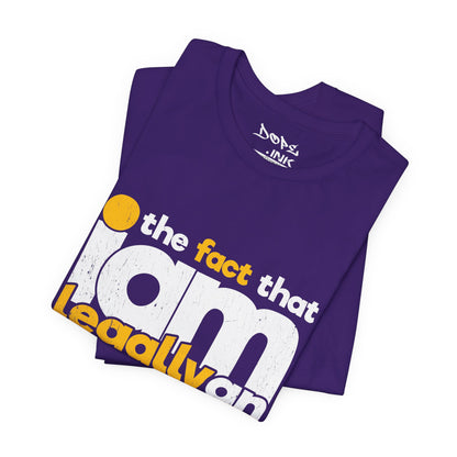 I'm Legally an Adult